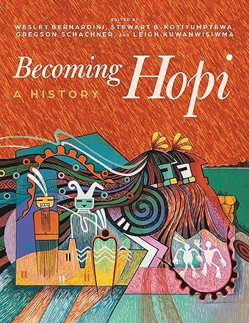 Becoming Hopi a History - BK00083 by Wesley Bernardini &amp; Stewart Koyiyumptewa - Garland&
